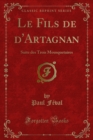 Le Fils de d'Artagnan : Suite des Trois Mousquetaires - eBook