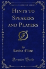 Hints to Speakers and Players - eBook