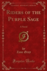 Riders of the Purple Sage : A Novel - eBook