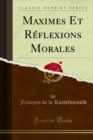 Maximes Et Reflexions Morales - eBook