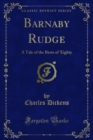 Barnaby Rudge : A Tale of the Riots of 'Eighty - eBook