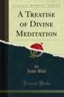 A Treatise of Divine Meditation - eBook