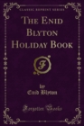 The Enid Blyton Holiday Book - eBook