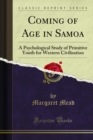 Coming of Age in Samoa : A Psychological Study of Primitive Youth for Western Civilisation - eBook