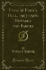 Puck of Pook's Hill, 1905-1906; Rewards and Fairies - eBook
