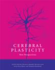 Cerebral Plasticity : New Perspectives - Book