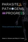 Parasites, Pathogens, and Progress : Diseases and Economic Development - Book