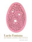 Lucio Fontana : Between Utopia and Kitsch - Book