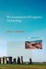 The Foundations of Cognitive Archaeology - Book