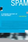 Spam : A Shadow History of the Internet - Book