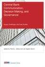 Central Bank Communication, Decision Making, and Governance : Issues, Challenges, and Case Studies - Book