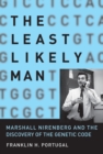 The Least Likely Man : Marshall Nirenberg and the Discovery of the Genetic Code - Book