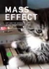 Mass Effect : Art and the Internet in the Twenty-First Century Volume 1 - Book