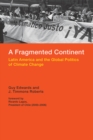 A Fragmented Continent : Latin America and the Global Politics of Climate Change - Book