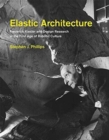 Elastic Architecture : Frederick Kiesler and Design Research in the First Age of Robotic Culture - Book