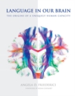 Language in Our Brain : The Origins of a Uniquely Human Capacity - Book