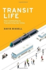 Transit Life : How Commuting Is Transforming Our Cities - Book