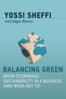 Balancing Green : When to Embrace Sustainability in a Business (and When Not To) - Book