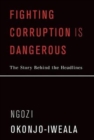 Fighting Corruption Is Dangerous : The Story Behind the Headlines - Book