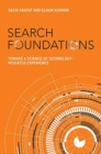 Search Foundations : Toward a Science of Technology-Mediated Experience - Book