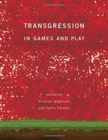 Transgression in Games and Play - Book