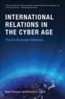 Cyberspace and International Relations : The Co-Evolution Dilemma - Book