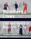 Numbered Lives : Life and Death in Quantum Media - Book