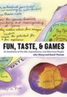 Fun, Taste, & Games : An Aesthetics of the Idle, Unproductive, and Otherwise Playful - Book