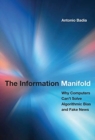 The Information Manifold : Why Computers Can't Solve Algorithmic Bias and Fake News - Book