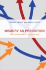 Memory as Prediction : From Looking Back to Looking Forward - Book