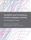 Variability and Consistency in Early Language Learning : The Wordbank Project  - Book