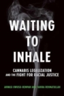 Waiting to Inhale : Cannabis Legalization and the Fight for Racial Justice - Book