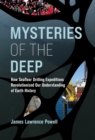 Mysteries of the Deep : How Seafloor Drilling Expeditions Revolutionized Our Understanding of Earth History - Book