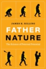 Father Nature : The Science of Paternal Potential - Book