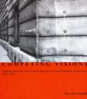 Competing Visions : Aesthetic Invention and Social Imagination in Central European Architecture, 1867-1918 - Book