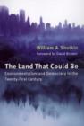 The Land That Could be : Environmentalism and Democracy in the Twenty-first Century - Book