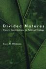Divided Natures : French Contributions to Political Ecology - Book