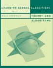 Learning Kernel Classifiers : Theory and Algorithms - eBook