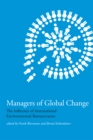 Managers of Global Change : The Influence of International Environmental Bureaucracies - eBook