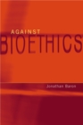 Against Bioethics - eBook