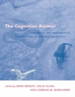 The Cognitive Animal : Empirical and Theoretical Perspectives on Animal Cognition - eBook