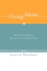 Going Alone : The Case for Relaxed Reciprocity in Freeing Trade - eBook