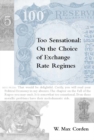 Too Sensational : On the Choice of Exchange Rate Regimes - eBook