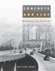 Concrete and Clay : Reworking Nature in New York City - eBook