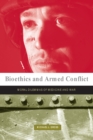 Bioethics and Armed Conflict : Moral Dilemmas of Medicine and War - eBook