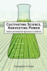 Cultivating Science, Harvesting Power : Science and Industrial Agriculture in California - eBook