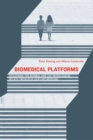 Biomedical Platforms : Realigning the Normal and the Pathological in Late-Twentieth-Century Medicine - eBook