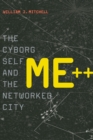 Me++ : The Cyborg Self and the Networked City - eBook