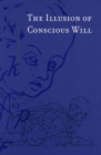 Illusion of Conscious Will - eBook