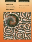 Cellular Automata Machines : A New Environment for Modeling - eBook